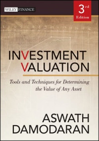 Investment Valuation, Tool and Technique for Determining the Value of Any Assets 3th Edition
