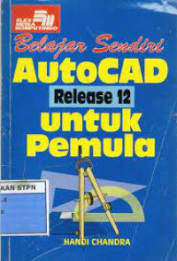 Belajar sendiri AUTOCAD Release 12 Untuk Pemula