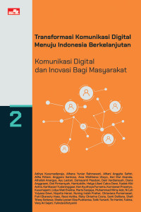 Transformasi Komunikasi Digital Menuju Indonesia Berkelanjutan : Komunikasi Digital dan Inovasi Bagi masyarakat