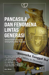 Pancasila dan fenomena lintas generasi: sebuah pemikiran holistik tentang komunikasi  pancasila