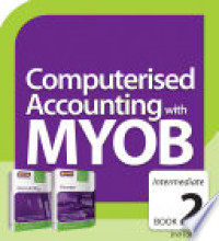 Computerised Accounting with MYOB (Book 2)