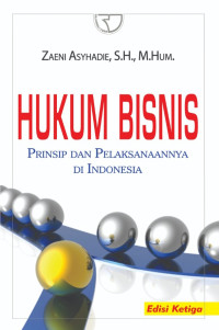 Hukum Bisnis: Prinsip dan Pelaksanaannya di Indonesia