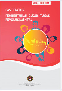 MODUL PELATIHAN FASILITATOR PEMBENTUKAN GUGUS TUGAS REVOLUSI MENTAL