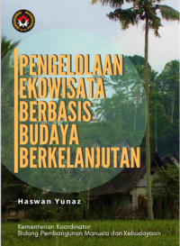 Pengelolaan Ekowisata Berbasis Budaya Berkelanjutan
(Studi Kasus di Kampung Naga, Desa Penglipuran dan 
Desa Ponggok)
