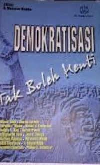 Demokratisasi tak Boleh Henti