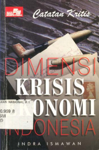 Dimensi krisis ekonomi Indonesia :catatan kritis /