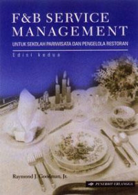 F & B service management : Untuk Sekolah Pariwisata dan Pengelola Restoran