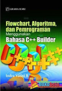 Flowchart, Algoritma, dan Pemrograman menggunakan Bahasa C++ Builder