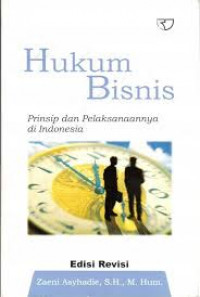 Hukum Bisnis :Prinsip dan Pelaksanaannya di Indonesia