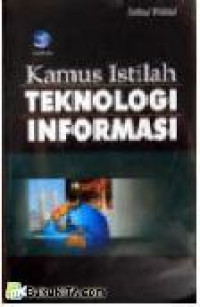KAMUS ISTILAH TEKNOLOGI INFORMASI