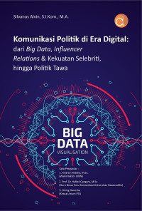 Image of Komunikasi politik di era digital: dari big data, influencer relations dan kekuatan selebriti, hingga politik tawa
