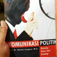 Komunikasi Politik: Konsep Teori Dan Strategi