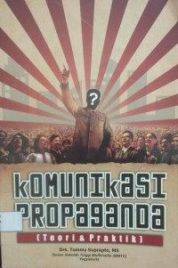 Komunikasi Propaganda cet.1