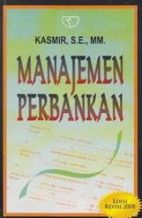 MANAJEMEN PERBANKAN EDISI REVISI 2008