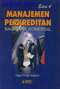 manajemen Perkreditan: Bagi bank Komersil