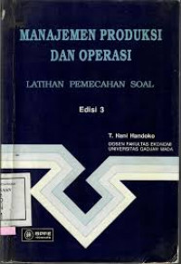 Manajemen Produksi dan Operasi: latihan Pemecahan Soal