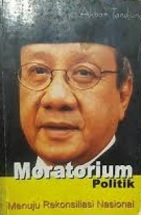 Moratorium Politik Menuju Rekonsiliasi Nasional