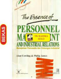 THE ESSENCE OF : PERSONNEL MANAGEMENT AND INDUSTRIAL RELATIONS