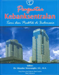 Pengantar Kebanksentralan Teori dan Praktek di Indonesia