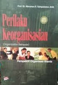 Perilaku Keorganisasian= Organization Behavior : Perspektif Organisasi Bisnis