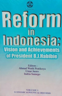 Reform in Indonesia: Vision and achievements of President B.J. Habibie