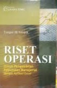 Riset Operasi :Untuk Pengambilan Keputusan Manajerial Dengan Aplikasi Excel