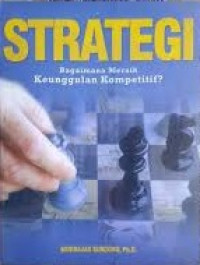 Strategi:Bagaimana Meraih Keunggulan Kompetitif