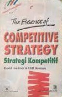 The Essence Of Competitive Strategy