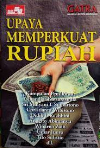 Upaya memperkuat Rupiah