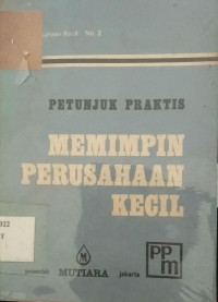 Petunjuk Praktis memimpin Perusahaan Kecil