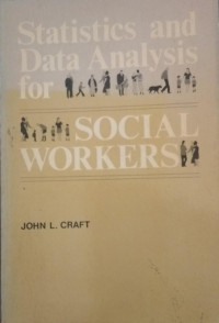 STATISTICS AND DATA ANALYSIS FOR SOCIAL WORKERS
