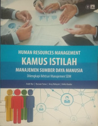 Kamus Istilah Manajemene Sumber Daya manusia: Dilengkapi Ikhtisar Manajemen SDM