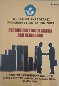 Direktori Akreditasi Program Studi Tahun 2003 Perguruan Tinggi Agama dan Kedinasan