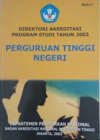 Direktori Akreditasi Program Studi Tahun 2003 Perguruan Tinggi Negeri