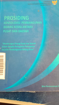 Prosiding Konsolidasi Pembangunan Bidang Kesra Antara Pusat dan Daerah