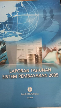 LAPORAN TAHUNAN SISTEM PEMBAYARAN 2005