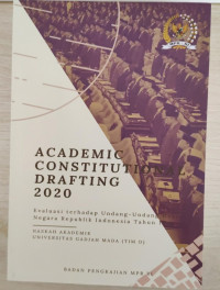 Academic Constitutional Darfting 2020 : Evaluasi Terhadap Undang-Undang Dasar Negara Republik Indonesia Tahun 1945