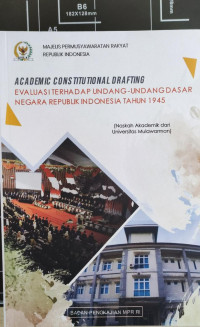Academic Constitutional Darfting  : Evaluasi Terhadap Undang-Undang Dasar Negara Republik Indonesia Tahun 1945