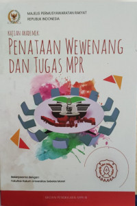Kajian Akademik : Penataan Wewenang dan Tugas MPR