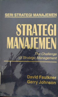 Seri Strategi Manajemen : The Challange Of Strategic Management