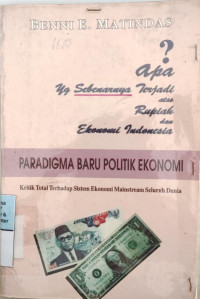 Paradigma Baru Politik Ekonomi : Kritik Total Terhadap Sistem Ekonomi Mainstream Seluruh Dunia
