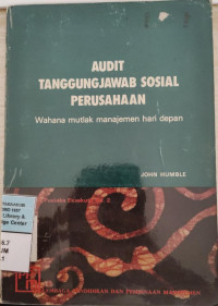 Audit Tanggungjawab Sosial Perusahaan : Wahana Mutlak Manajemen Hari Depan