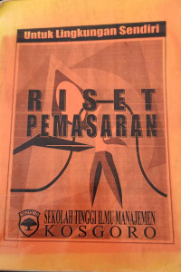 Riset Pemasaran : Sekolah Tinggi Ilmu Manajemen Kosgoro