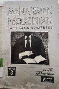 manajemen Perkreditan: Bagi bank Komersil