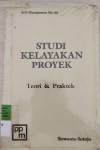 Studi Kelayakan Proyek : Teori & Praktek