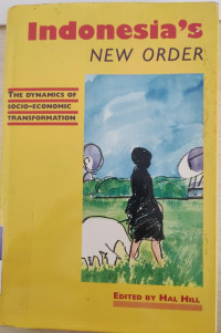 IIndonesia's New Order ; The Dynamics of Socio-Economic Transformation