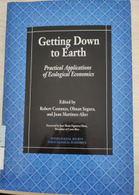 Getting Down to Earth  : Pratical Applications of Ecological Economics