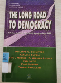 The Long Road To Democracy : Selected Articels in the jurnal demokrasi dan HAM