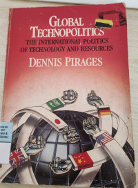 Global Technopolitics : The International Politics of Technology and Resource