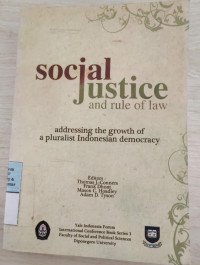 Social Justice and Rule of law : Addresing the Growth of a Pluralist Indonesian Democracy